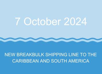 NEW BREAKBULK SHIPPING LINE TO THE CARIBBEAN AND SOUTH AMERICA